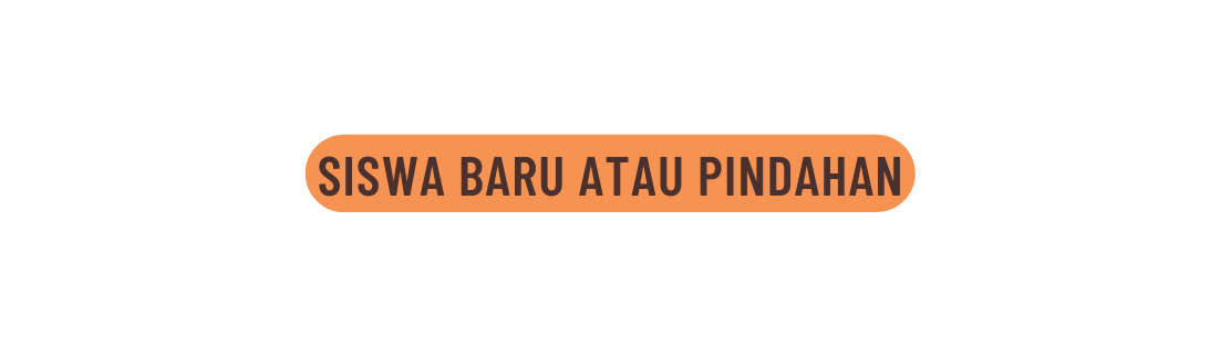 siswa baru atau pindahan