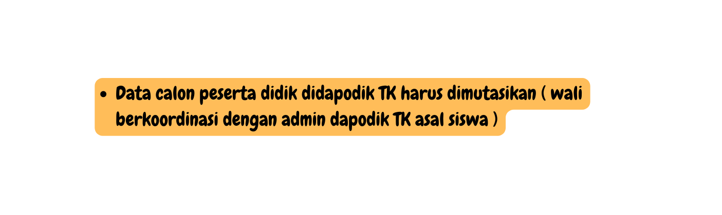 Data calon peserta didik didapodik TK harus dimutasikan wali berkoordinasi dengan admin dapodik TK asal siswa